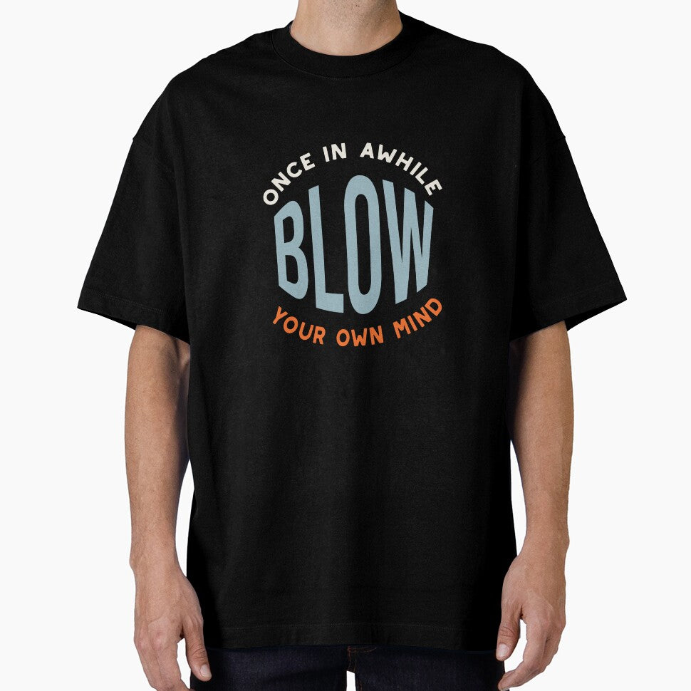 Fitness Saying Once in Awhile Blow Your Own Mind by whyitsme