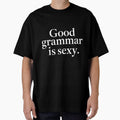 Good Grammar Is Sexy Funny English Teacher Grammar Nerd Gift by kiralynstration