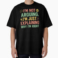 I'm not arguing i'm just explaining why i'm right - Sarcastic Quote Design by Merrko-Atelier