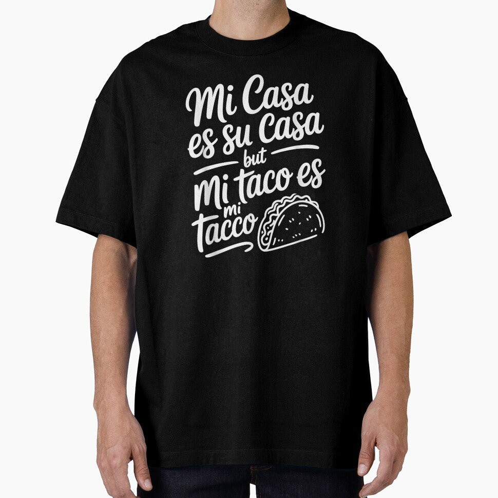 Mi Casa Es Su Casa But Mi Taco Es Mi Taco Funny by StuZabine