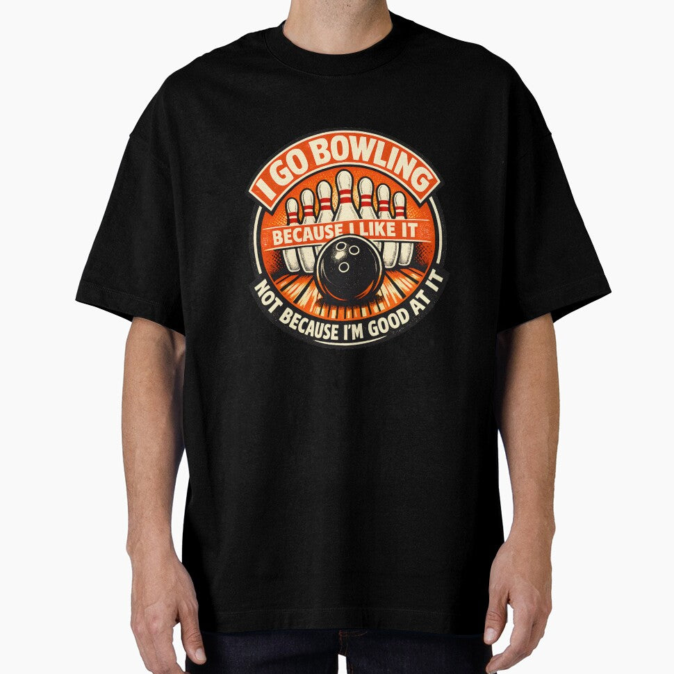 I Go Bowling Because I Like It by HUTEND