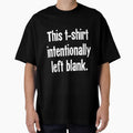 This T-Shirt Intentionally Left Blank by Good-Looking Corpse