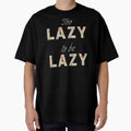 Too lazy to be lazy- next level of chill by mARTaCreation