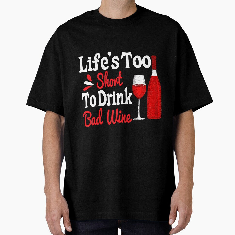 Life Is Too Short To Drink Cheap Wine by YesterDayCheck
