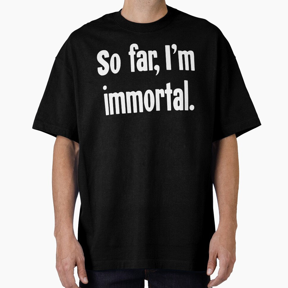 So Far, I'm Immortal by Good-Looking Corpse