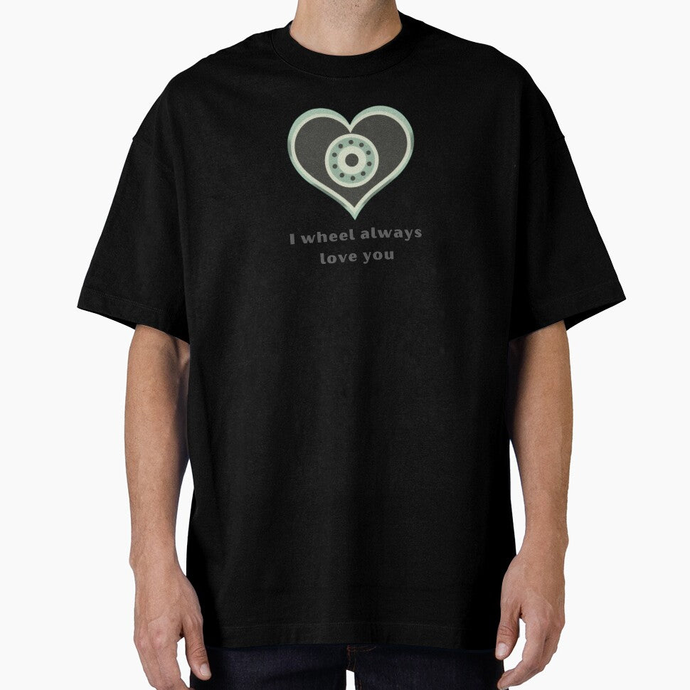 I Wheel Always Love You- Cute Pun | TeeHee Puns Funny Design by TeeHee Puns