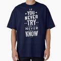 If you never try you'll never know by BOITISTORE