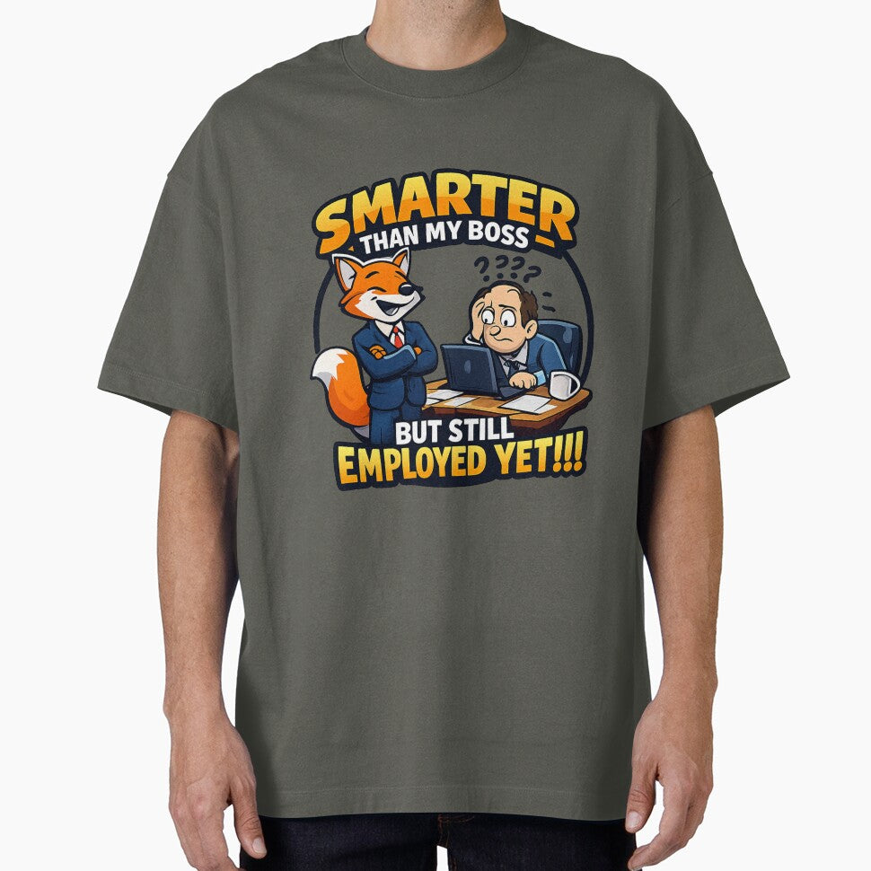 SMARTER THAN MY BOSS BUT  STILL EMPLOYED .....YET by PERSPECTIVERED