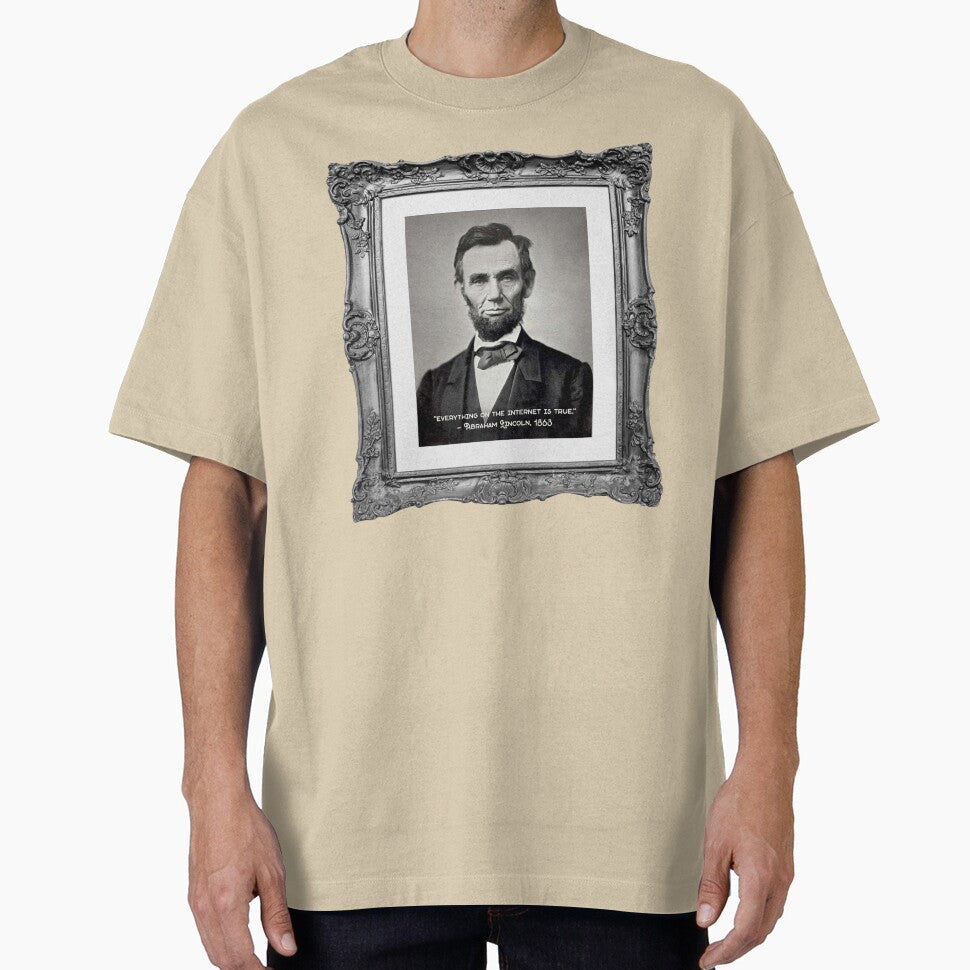 Everything on the internet is true - Abraham Lincoln by MarkFiveDesign