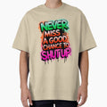 Never Miss A Good Chance To Shut Up Funny Quote by TheArtOfPat