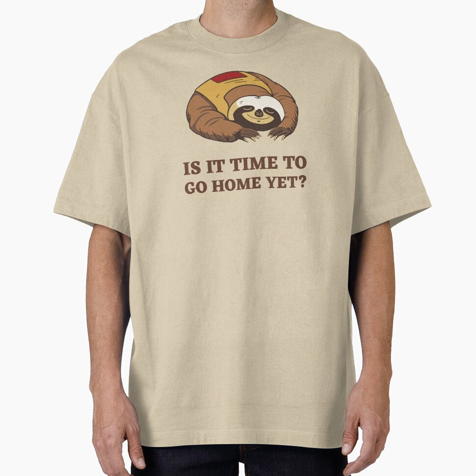 Is It Time To Go Home Yet by TeeFusionCraft
