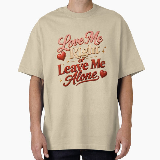 Love Me Right Leave Me Alone Quote by JagrDesigns