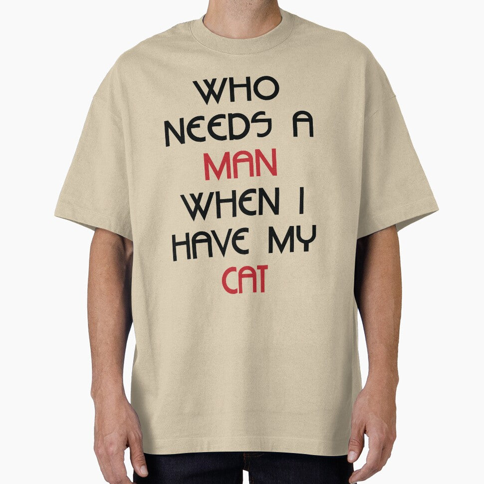 Who needs a man when i have my cat by soulwhispherer