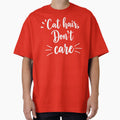 Cat Hair Don’t Care Funny Quote by Everywhere Prints