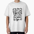 If You Don't Like Tacos I'm Nacho Type by Mesyo