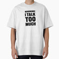 Warning! I Talk Too Much – minimalist typography (black text) by be.w.print