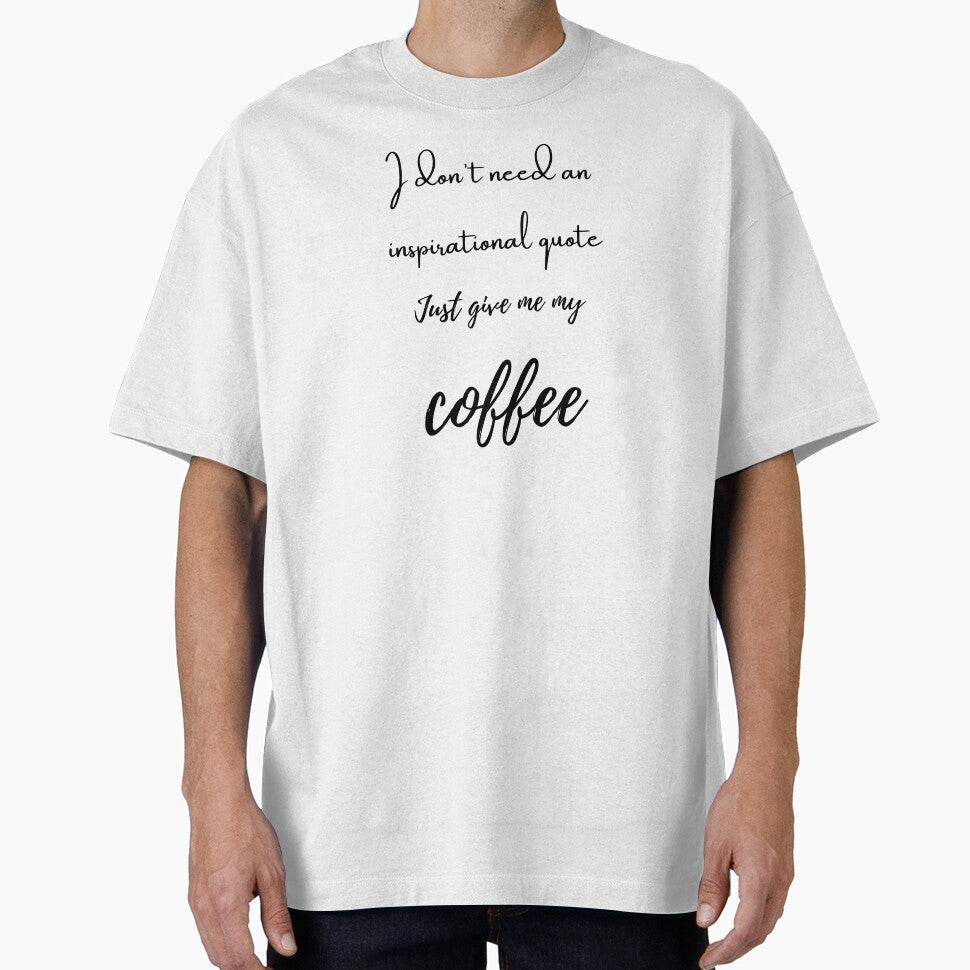 Just Give Me My Coffee by ISG Designs