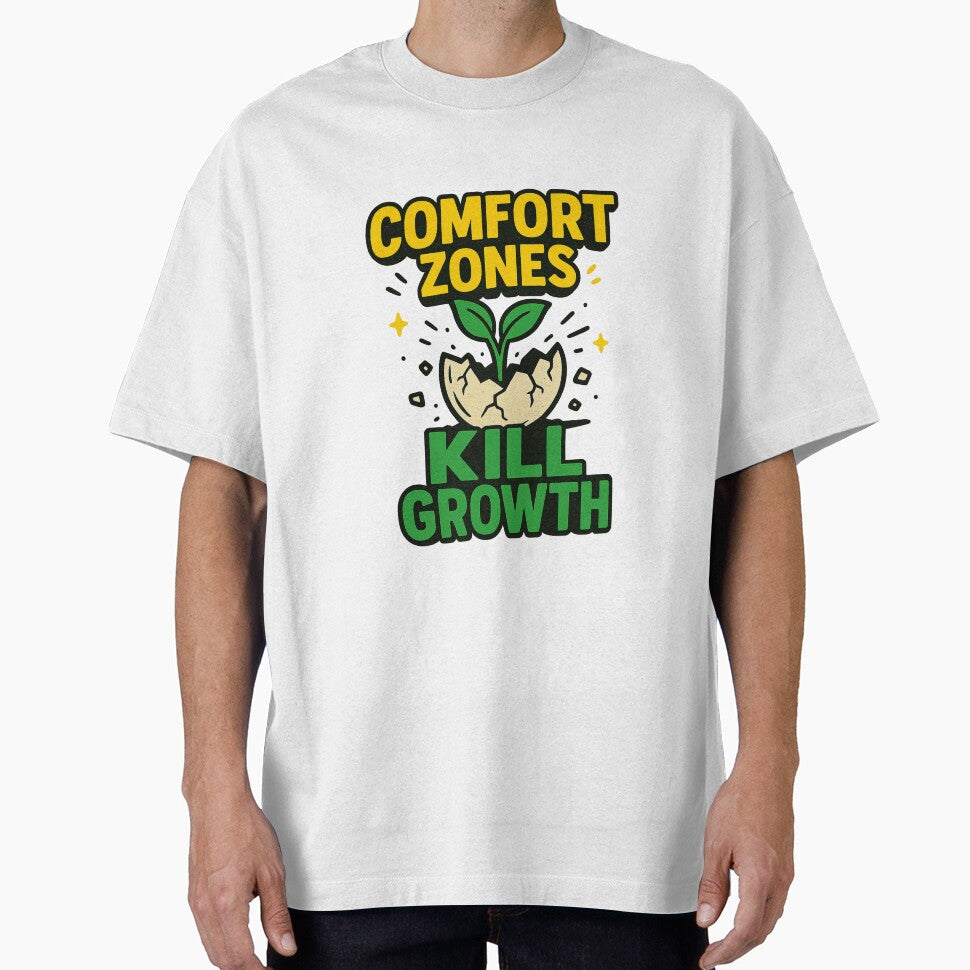 Comfort Zones Kill Growth T-Shirt – Motivational Mindset Tee by Design Express