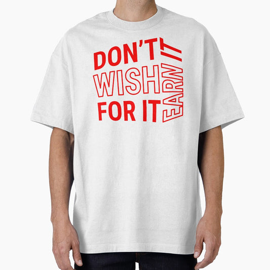 Don't wish for it earn it - Motivational Quote - Red Design by DrawingBoard