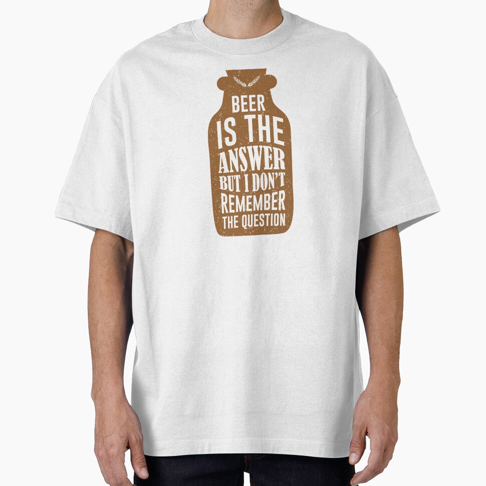 beer is the answer but i don't remember the question by mellinnshirts