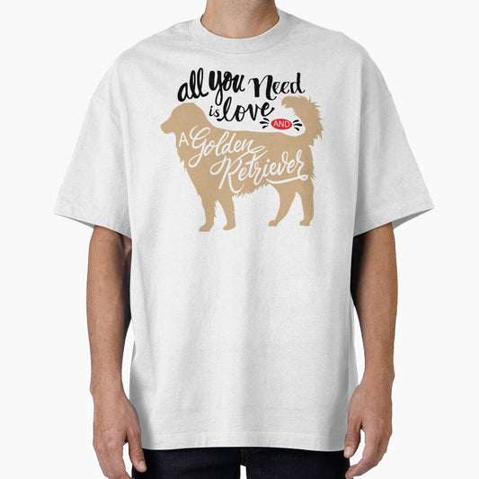 Dog quote, All you need is love and a golden retriever by 397HOUSE Your happy time