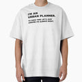 I'm An Urban Planner To Save Time Let's Just Assume I'm Always Right by teesaurus