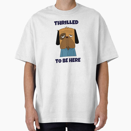 Thrilled to Be Here -- sarcastic humor by The Sporty Nerd