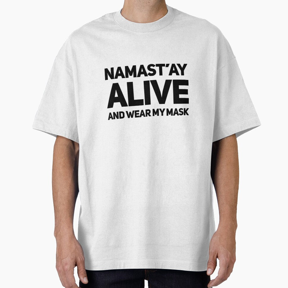 Namast'ay Alive And Wear My Mask by RiseandShineTee