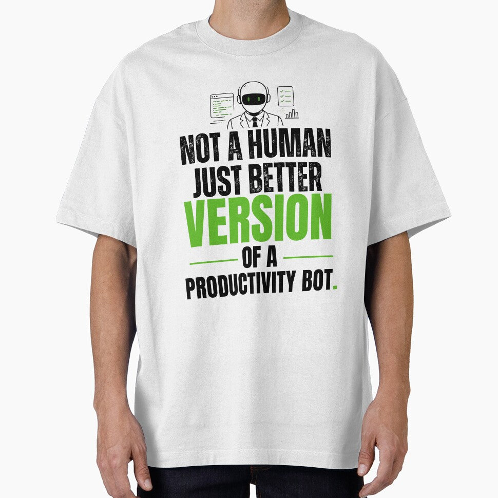 AI Office Humor Shirt – Not A Human Just Better Version of a Productivity Bot by DirectiveOffice