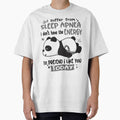 Sleep Apnea Awareness - I suffer from Sleep Apnea i do not have the ENERGY to pretend i like you TODAY by Hilten