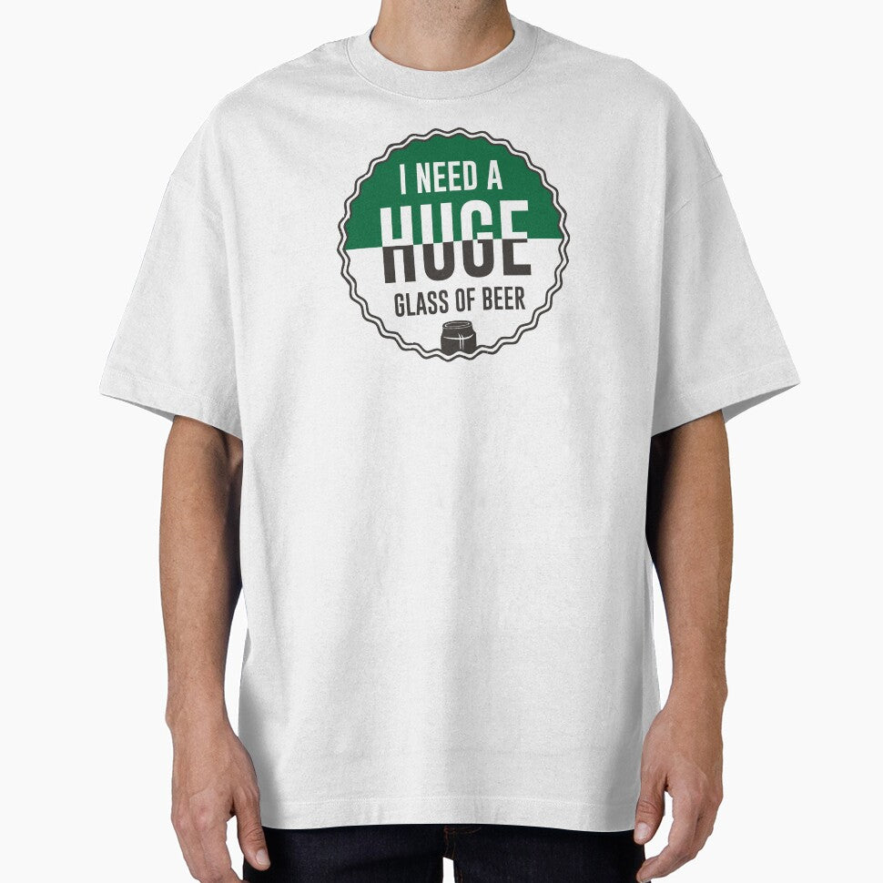 i need huge glass of beer - Beer Always a Good Idea - Good Beer Drinker - Beer Break - Native Drunk Beer is made by men wine by god - Beer Lover - Beer Fanatic - Beer is Life by mellinnshirts