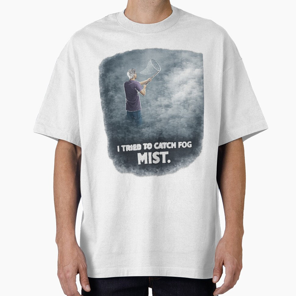 Tried to Catch Fog Yesterday – Mist Dad Joke Shirt by Artemdesigners