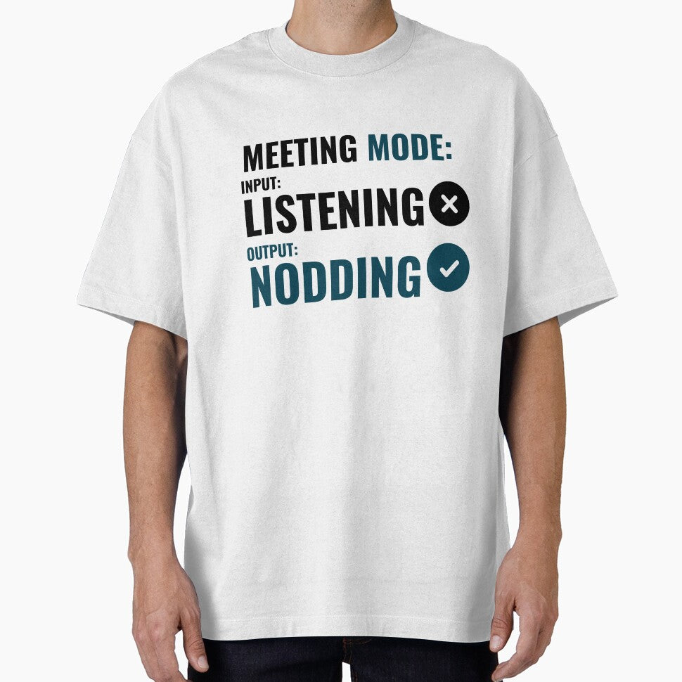 Meeting Mode Listening Nodding Shirt Funny Office Humor T-Shirt by DirectiveOffice