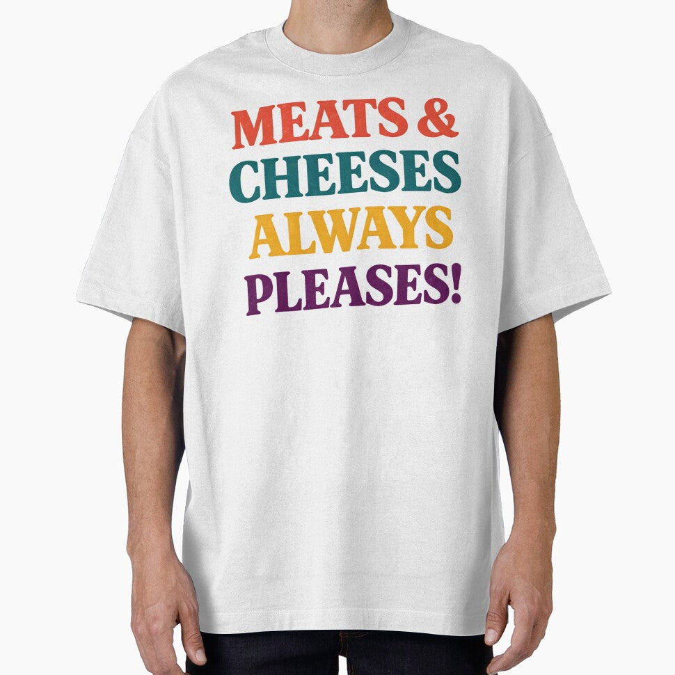 Meats & Cheeses Always Pleases Funny Food Lover Retro Vintage Typography Design by Artbyrome