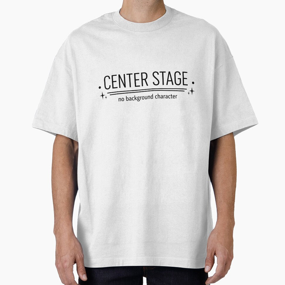 Center Stage – No Background Character Main Character Energy Design by Luvahawb