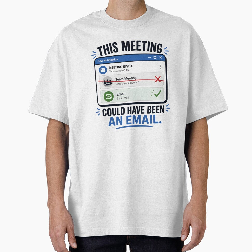 This Meeting Could Have Been an Email Funny Office Humor Corporate Work Meme Minimalist Design by StickyGuys