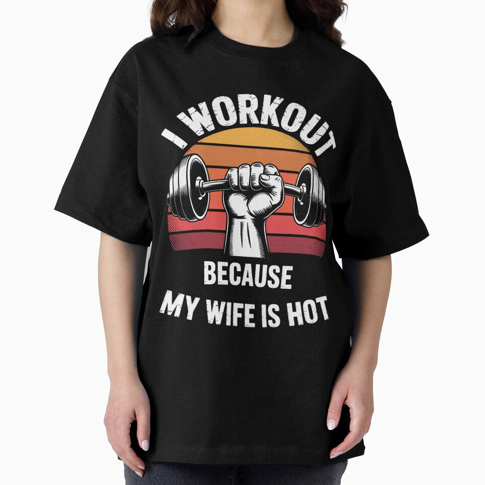 Fitness Gym Lover I Workout Because My Wife Is Hot by berniceschm
