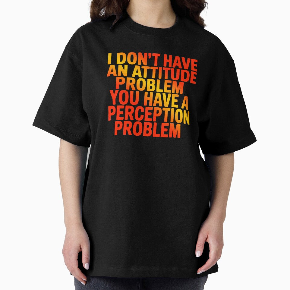 I Don't Have An Attitude Problem Sarcastic Quote by Amanda's Factory