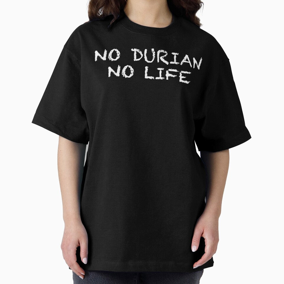 No Durian No Life by ThydraDesigns