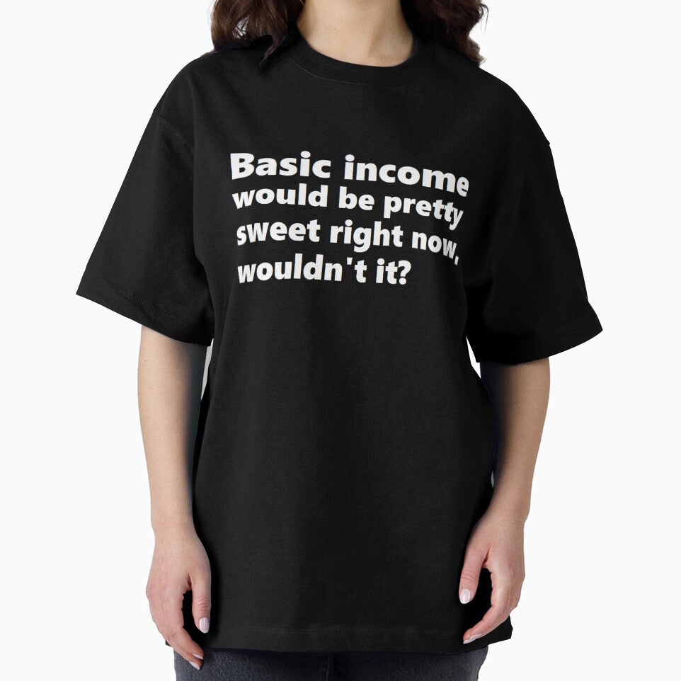 Basic income would be pretty sweet right now by BrandoCafe