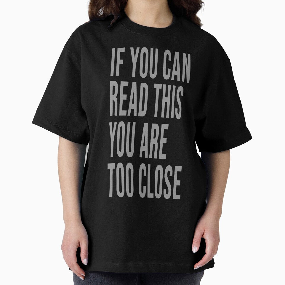 If you can read this you are too close LARGE FONT by rakath