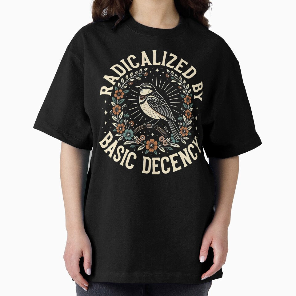 Radicalized By Basic Decency Equality Social Justice Statement Design by michealhunttt