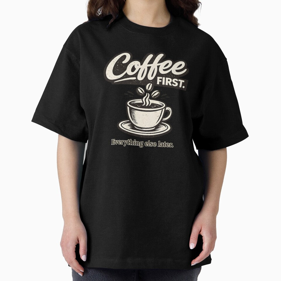 Coffee First Everything Else Later Vintage Coffee Lover Design by ArcadiaSilence