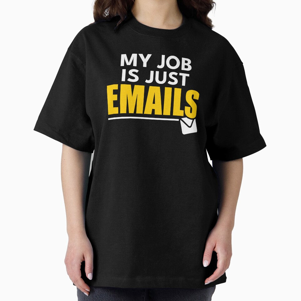 My Job Is Just Emails Funny Office Quote by Nagara Store