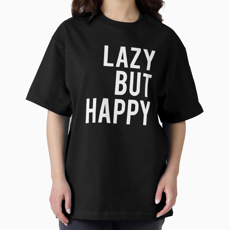 Lazy But Happy by T-shirt For You