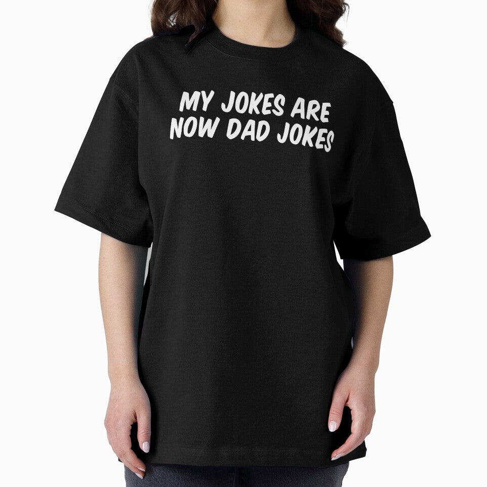 My Jokes Are Now Dad Jokes by allthetees
