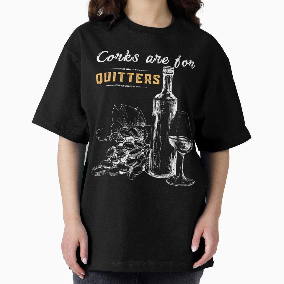 Corks Are For Quitters Funny Wine Lover by IntegrityDesign
