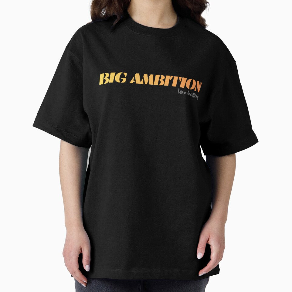 Big Ambition, For Everyone Who Get The World’s Irony by JokeAndStyle