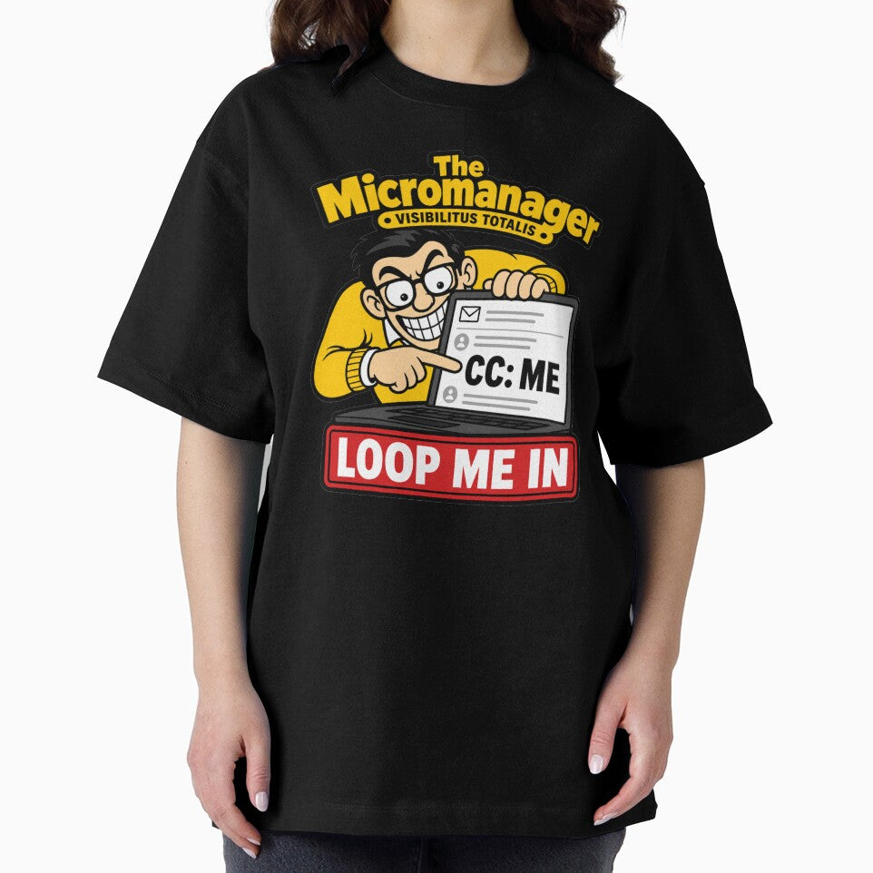 The Micromanager Loop Me In Office Humor by Sayitaniway