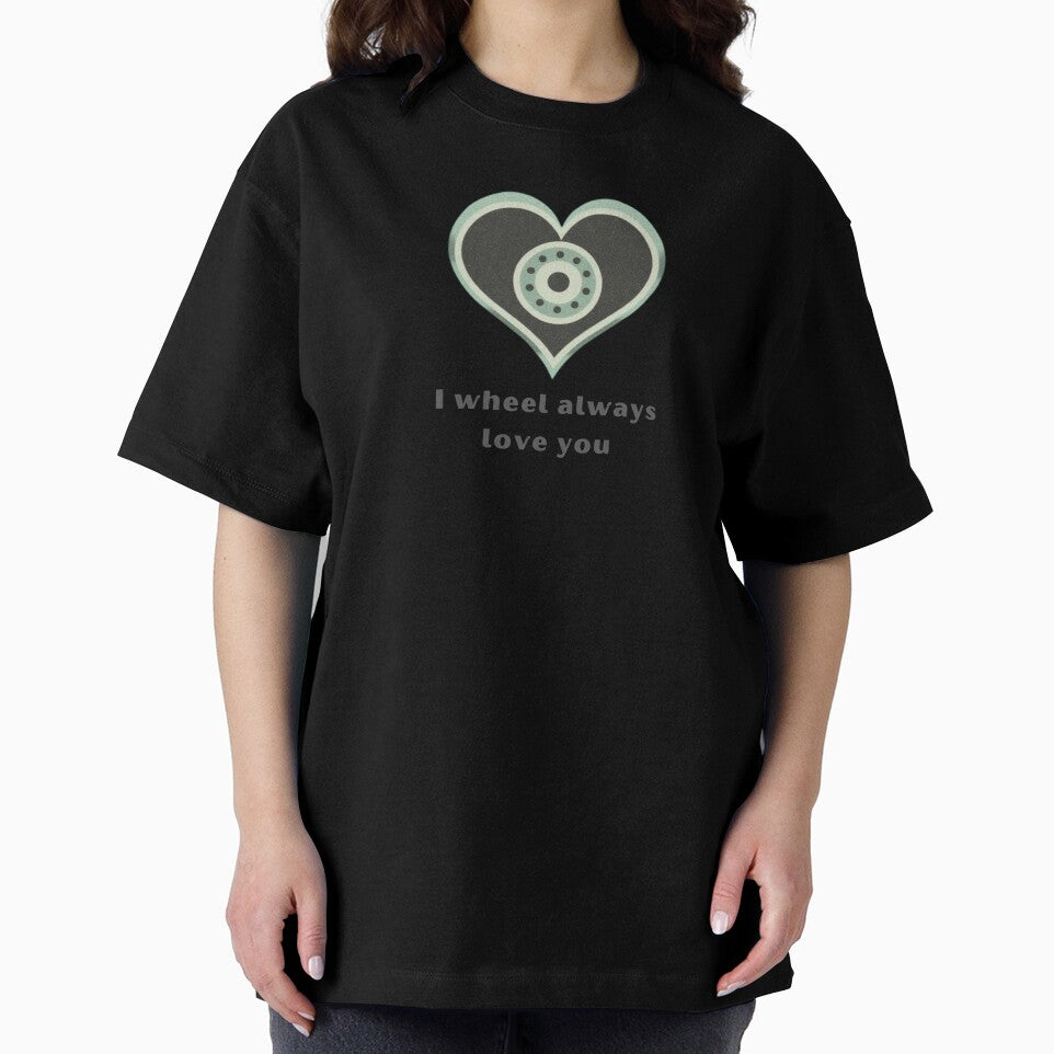 I Wheel Always Love You- Cute Pun | TeeHee Puns Funny Design by TeeHee Puns